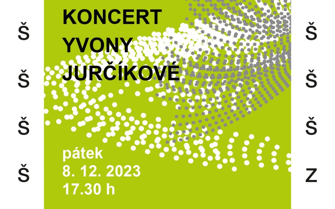 Třídní koncert Yvony Jurčíkové